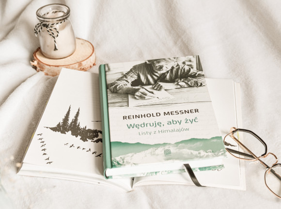 „Wędruje, aby żyć. Listy z Himalajów” Reinhold Messner [RECENZJA]