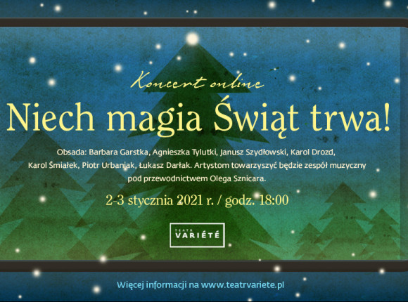 "Niech magia Świąt trwa" - wyjątkowy koncert online Teatru Variete!