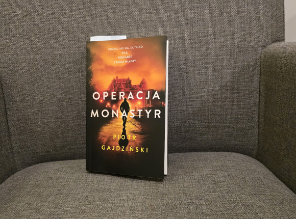 Operacja Monastyr Piotra Gajdzińskiego - recenzja