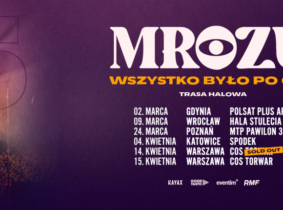 Mrozu zaprasza na dodatkowe halowe koncerty trasy „Wszystko było po coś”!