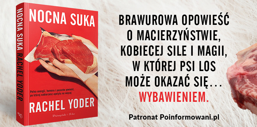 „Nocna suka” Rachel Yoder pod patronatem Poinformowani.pl w księgarniach od 18 października!
