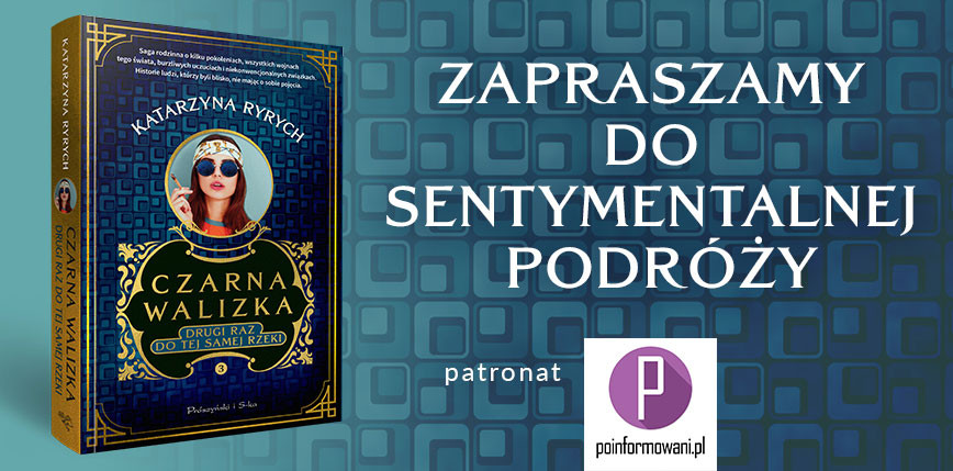 Premiera „Czarna walizka. Drugi raz do tej samej rzeki” Katarzyny Ryrych pod patronatem Poinformowani.pl już 22 listopada!