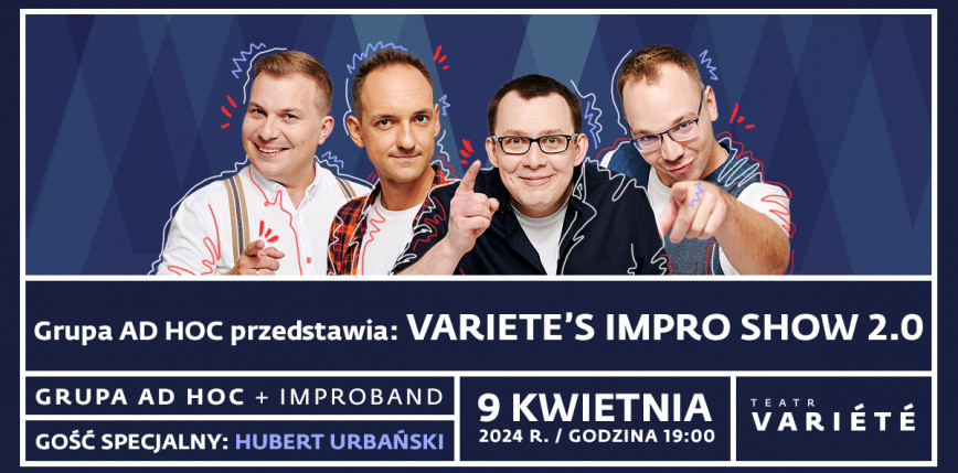 „VARIETE’s Impro Show” grupy AD HOC z Hubertem Urbańskim!