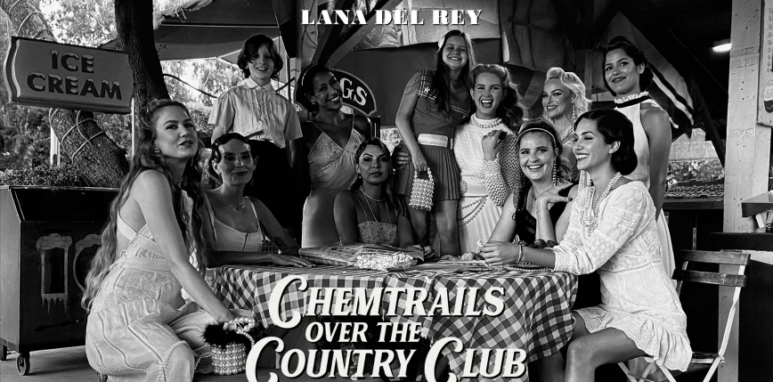 Lana Del Rey - "Chemtrails Over The Country Club" [RECENZJA]