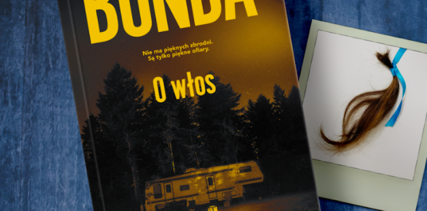 Nowa seria kryminalna Katarzyny Bondy „O włos” w księgarniach już od 23 marca!