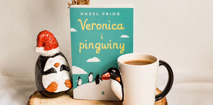 Ciepła i pokrzepiająca historia - „Veronica i pingwiny” Hazel Prior [RECENZJA]