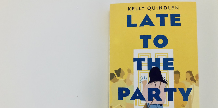 „Late to the Party” Kelly Quindlen [RECENZJA]