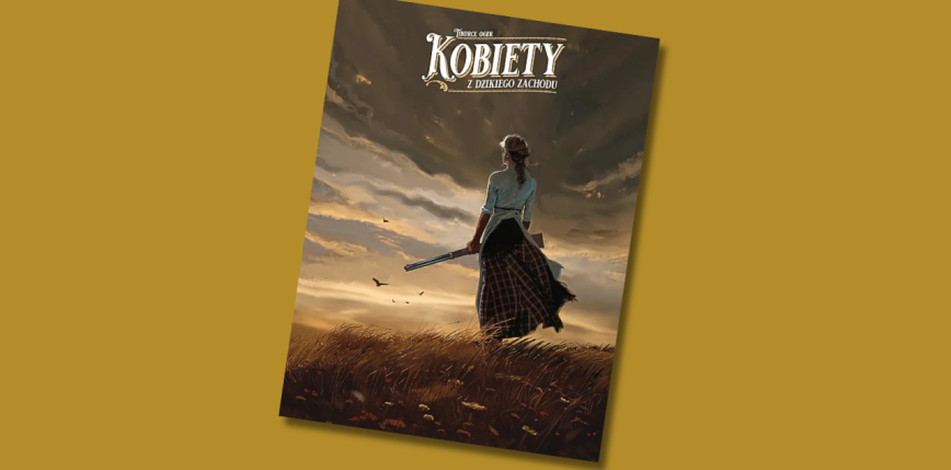 "Kobiety z Dzikiego Zachodu" [RECENZJA]