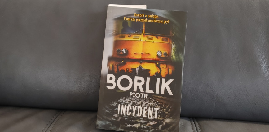 Thriller trochę polityczny - recenzja „Incydentu" Piotra Borlika 