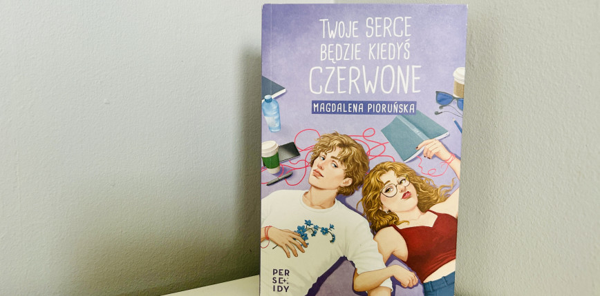 „Twoje serce będzie kiedyś czerwone” Magdalena Pioruńska [RECENZJA]