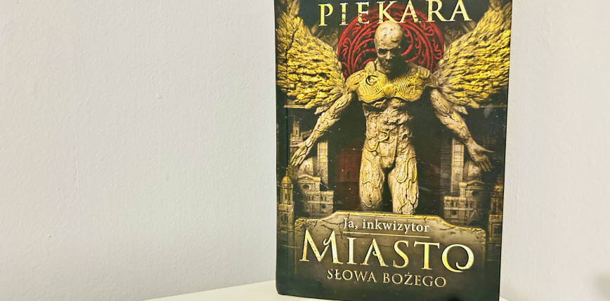 „Ja, inkwizytor. Miasto Słowa Bożego” Jacka Piekary [RECENZJA]