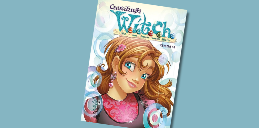"Czarodziejki W.I.T.C.H.", tom 18 [RECENZJA]